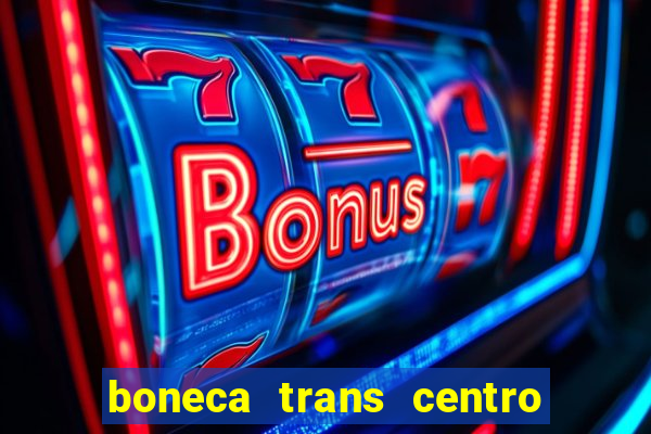 boneca trans centro de s o paulo capital e regi o skokka